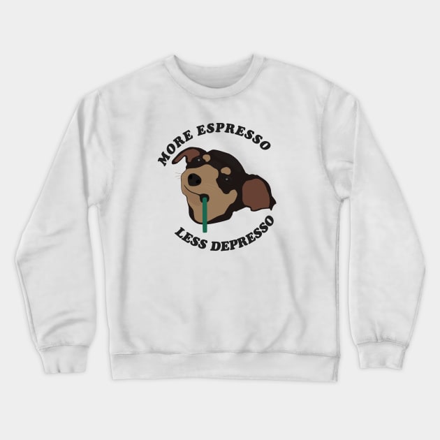 More Espresso Less Depresso Crewneck Sweatshirt by djhyman